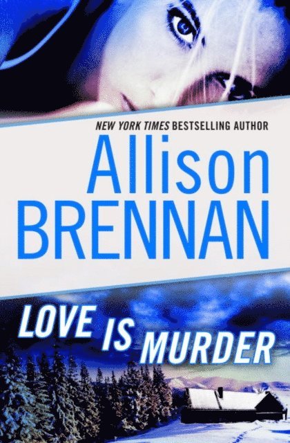 Allison Brennan - Love Is Murder: A Novella of Suspense, E-bok