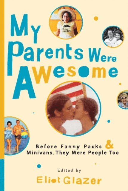 Eliot Glazer - My Parents Were Awesome, E-bok