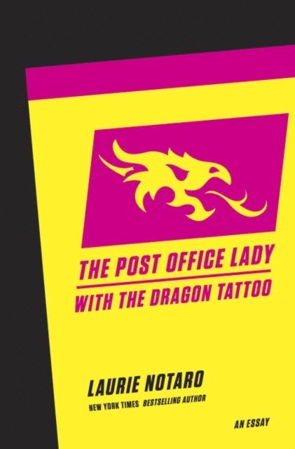 Laurie Notaro - Post Office Lady with the Dragon Tattoo, E-bok