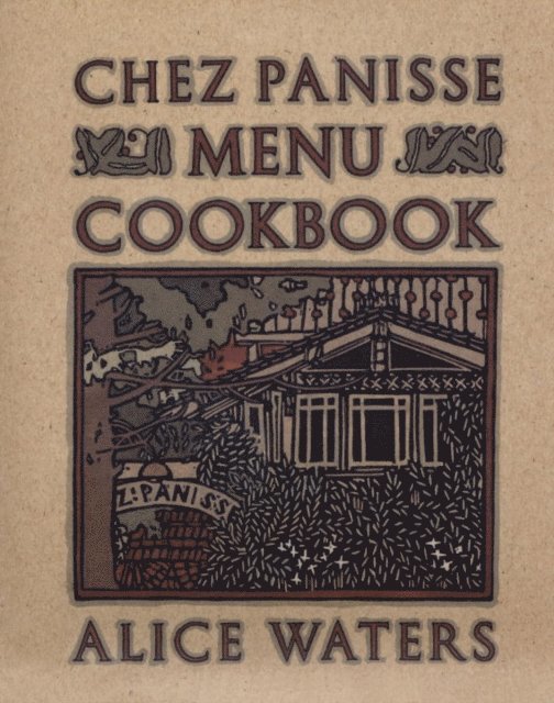 Alice Waters - Chez Panisse Menu Cookbook, E-bok
