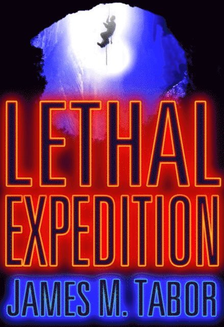 James M. Tabor - Lethal Expedition (Short Story), E-bok