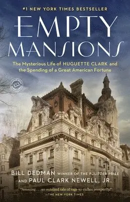Bill Dedman, Paul Clark Newell - Empty Mansions: The Mysterious Life of Huguette Clark and the Spending of a Great American Fortune, Häftad. Tillgänglighet: Lägg i varukorg