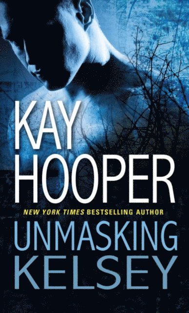 Kay Hooper - Unmasking Kelsey, E-bok