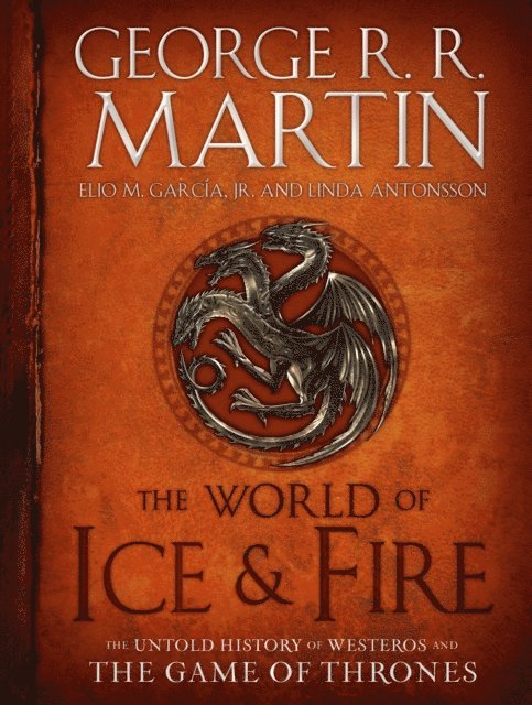 Linda Antonsson, Elio M. Garcia Jr., George R. R. Martin - World of Ice & Fire, E-bok