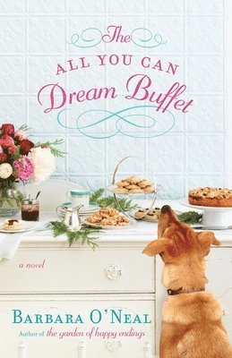 Barbara O'Neal - The All You Can Dream Buffet, Häftad
