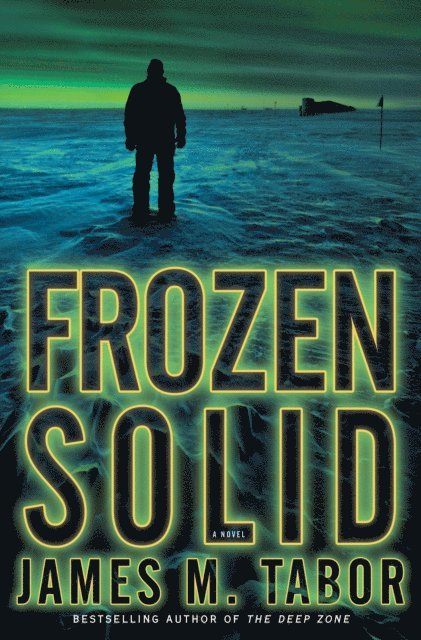 James M. Tabor - Frozen Solid: A Novel, E-bok. Tillgänglighet: Lägg i varukorg
