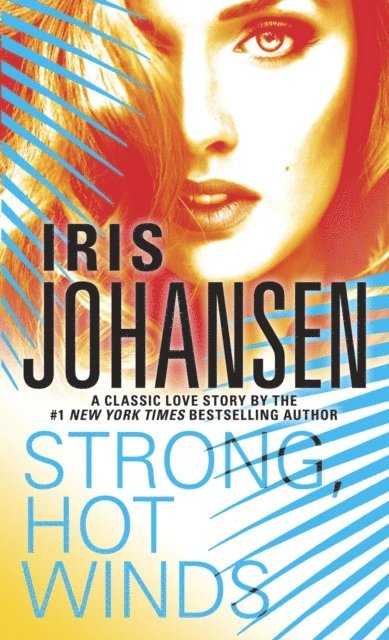 Iris Johansen - Strong, Hot Winds, E-bok