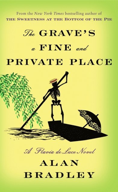 Alan Bradley - Grave's a Fine and Private Place, E-bok