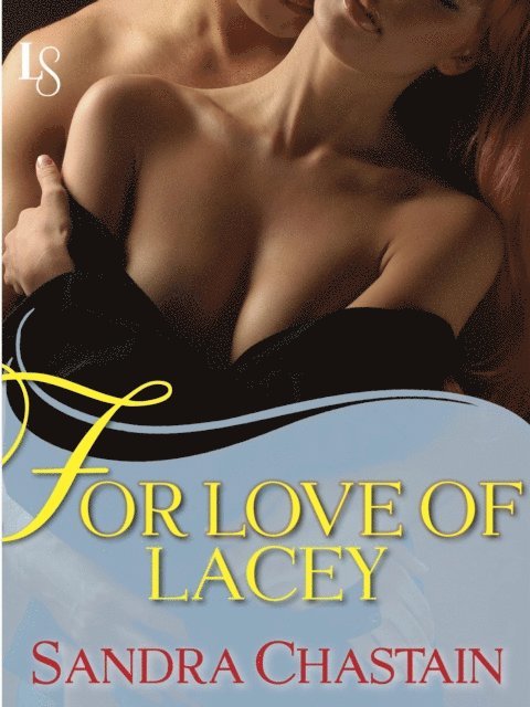 Sandra Chastain - For Love of Lacey, E-bok