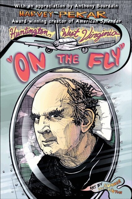 Harvey Pekar - Huntington, West Virginia &quote;On the Fly&quote;, E-bok