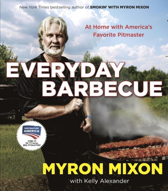 Kelly Alexander, Myron Mixon - Everyday Barbecue, E-bok