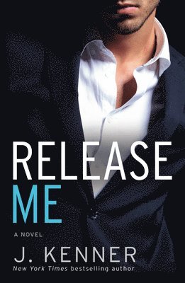 J. Kenner - Release Me: The Stark Series #1, Häftad