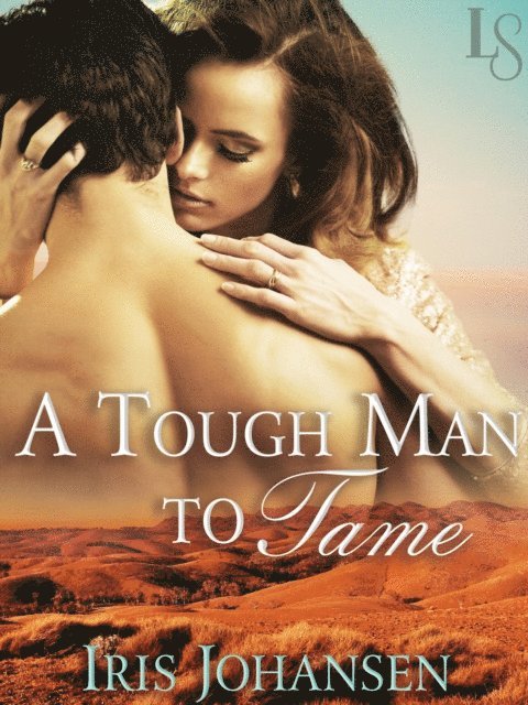 Iris Johansen - Tough Man to Tame, E-bok