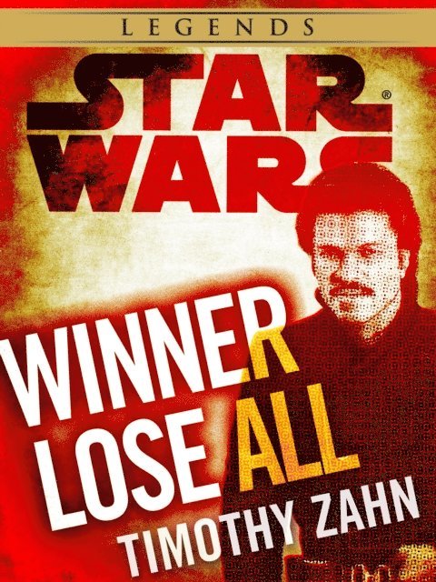 Timothy Zahn - Winner Lose All--A Lando Calrissian Tale: Star Wars Legends (Novella), E-bok