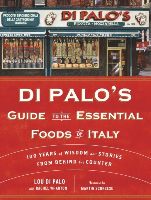 Rachel Wharton, Lou Di Palo - Di Palo's Guide to the Essential Foods of Italy, E-bok
