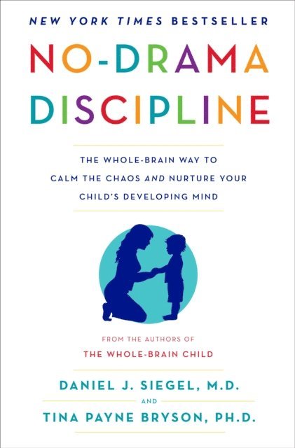 Tina Payne Bryson, MD Daniel J. Siegel - No-Drama Discipline, E-bok