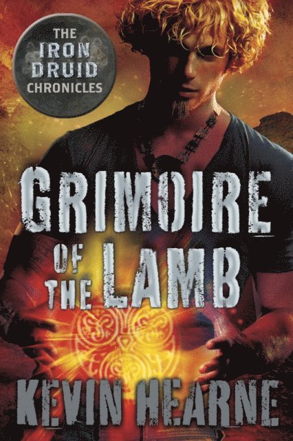 Kevin Hearne - Grimoire of the Lamb: An Iron Druid Chronicles Novella, E-bok