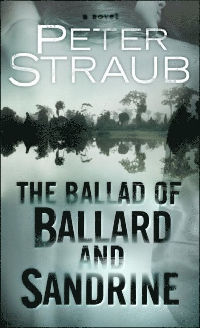 Peter Straub - Ballad of Ballard and Sandrine, E-bok