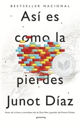 Junot Díaz - Así Es Como La Pierdes / This Is How You Lose Her: Relatos, Häftad