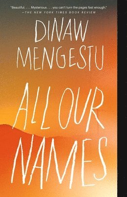 Dinaw Mengestu - All Our Names, Häftad