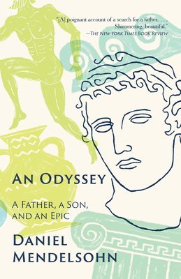 Daniel Mendelsohn - An Odyssey: A Father, a Son, and an Epic, Häftad. Tillgänglighet: Lägg i varukorg