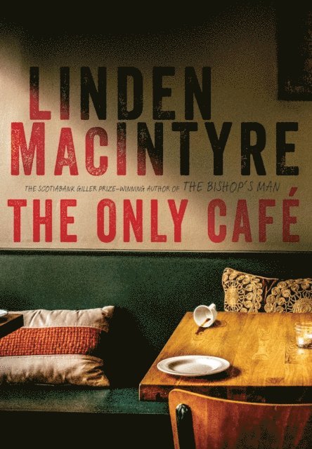 Linden MacIntyre - Only Cafe, E-bok