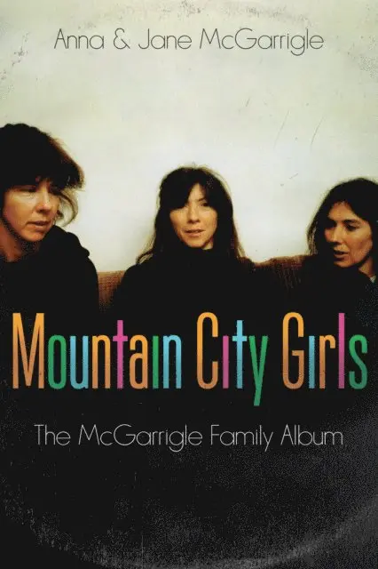 Jane McGarrigle, Anna McGarrigle - Mountain City Girls, E-bok. Tillgänglighet: Lägg i varukorg