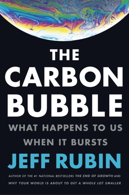 Jeff Rubin - Carbon Bubble, E-bok