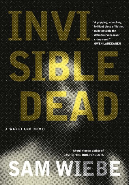 Sam Wiebe - Invisible Dead, E-bok