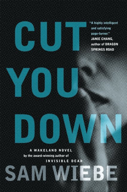 Sam Wiebe - Cut You Down, E-bok