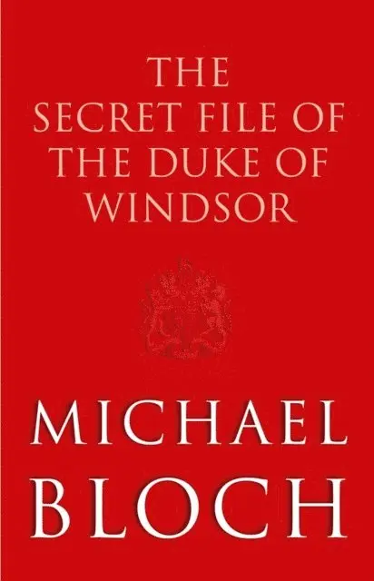 Michael Bloch - Secret File of the Duke of Windsor, E-bok. Tillgänglighet: Lägg i varukorg