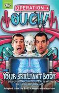 Operation Ouch: Your Brilliant Body
