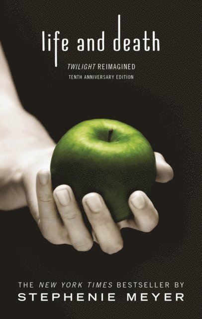 Stephenie Meyer - Life and Death: Twilight Reimagined, E-bok