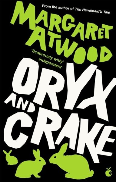 Margaret Atwood - Oryx And Crake, Häftad