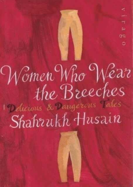 Shahrukh Husain - Women Who Wear The Breeches, E-bok