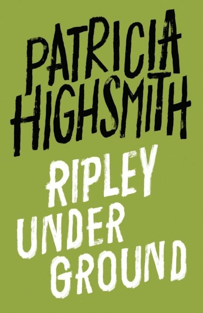 Patricia Highsmith - Ripley Under Ground, E-bok