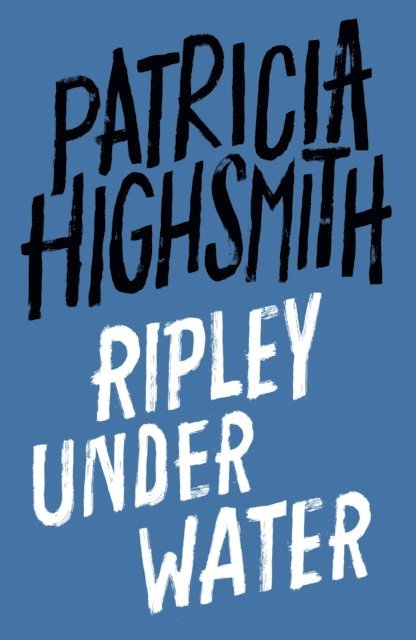 Patricia Highsmith - Ripley Under Water, E-bok