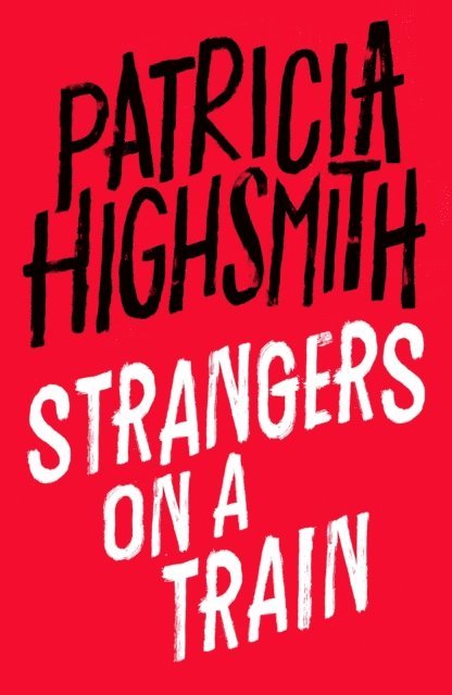 Patricia Highsmith - Strangers on a Train, E-bok