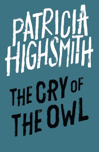 Patricia Highsmith - Cry of the Owl, E-bok