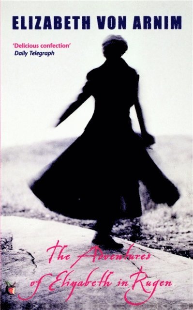 Elizabeth von Arnim - Adventures Of Elizabeth In Rugen, E-bok