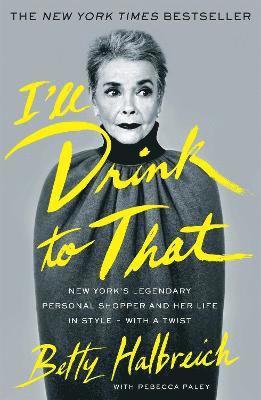 Betty Halbreich - I'll Drink to That, Häftad