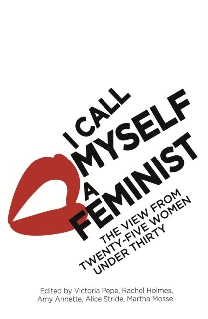 Victoria Pepe - I Call Myself A Feminist, E-bok