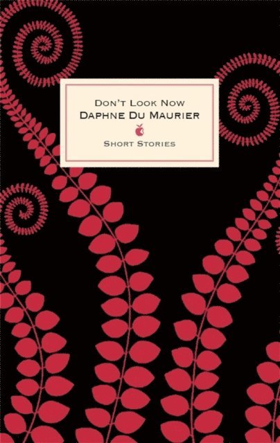 Daphne du Maurier - Don't Look Now And Other Stories, E-bok