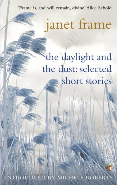 Janet Frame - Daylight And The Dust: Selected Short Stories, E-bok