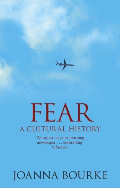 Joanna Bourke - Fear, E-bok