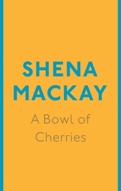 Shena Mackay - Bowl of Cherries, E-bok