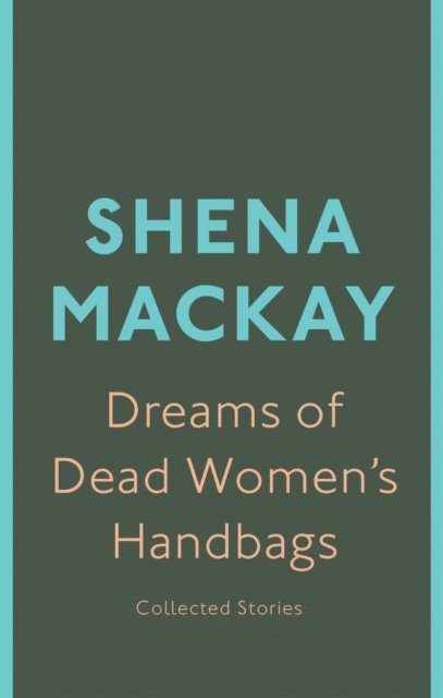 Shena Mackay - Dreams of Dead Women's Handbags, E-bok