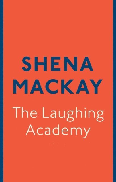 Shena Mackay - Laughing Academy, E-bok