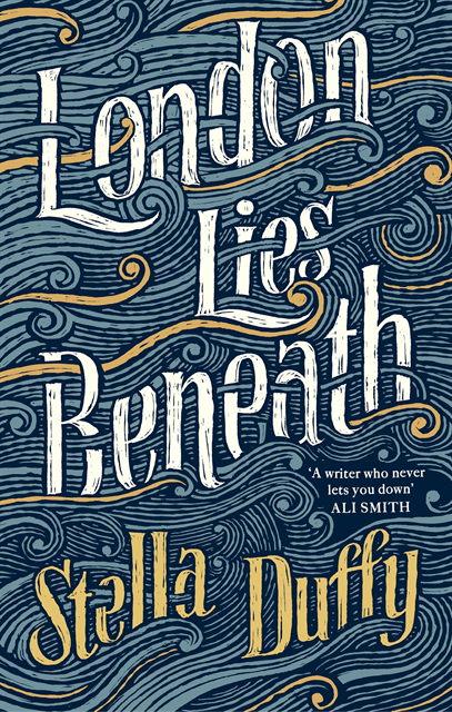 Stella Duffy - London Lies Beneath, E-bok