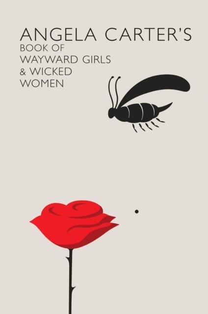 Angela Carter - Angela Carter's Book Of Wayward Girls And Wicked Women, E-bok